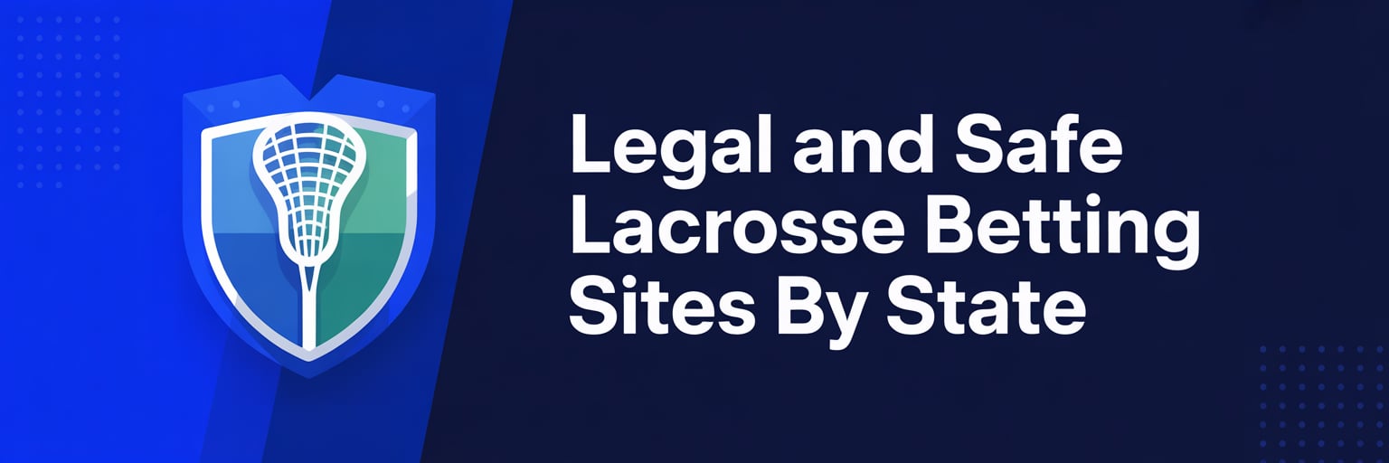 Legal and Safe Lacrosse Betting Sites by State
